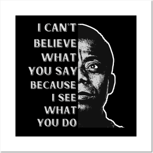 James Baldwin quote: "I can't believe what you say, because I see what you do." Posters and Art